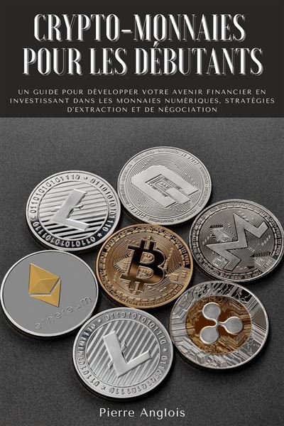 Comprendre les crypto monnais : guide pour débutants