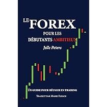 Trade avec le forex : astuces et stratégies pour débutants